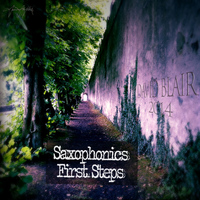 David Blair - Saxophonics: First Steps