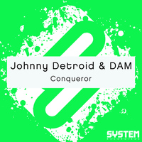 Johnny Detroid & DAM - Conqueror
