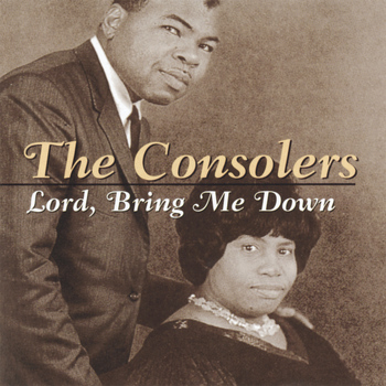 The Consolers - Lord, Bring Me Down