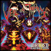 Veil of Thorns - Birthed (Awakening Edition)