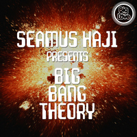 Seamus Haji Presents Big Bang Theory - Seamus Haji Presents Big Bang Theory