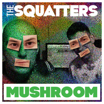The Squatters - Mushroom