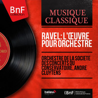 Orchestre de la société des concerts du conservatoire, André Cluytens - Ravel: L'œuvre pour orchestre
