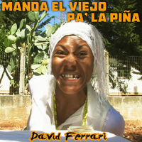 David Ferrari - Manda el Viejo Pa' la Piña
