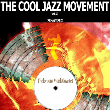 Thelonious Monk Quartet - The Cool Jazz Movement, Vol. 59