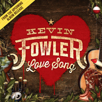 Kevin Fowler - Love Song