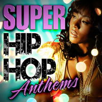 Hip Hop Nation - Super Hip Hop Anthems
