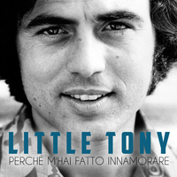 Little Tony - Perché m'hai fatto innamorare