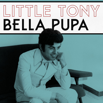 Little Tony - Bella Pupa