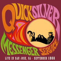 Quicksilver Messenger Service - Live in San Jose - September 1966