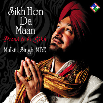 Malkit Singh - Sikh Hon Da Maan