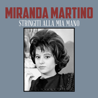 Miranda Martino - Stringiti alla mia mano