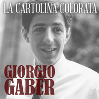 Giorgio Gaber - La cartolina colorata