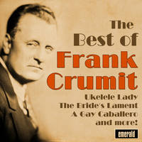 Frank Crumit - Best of Frank Crumit