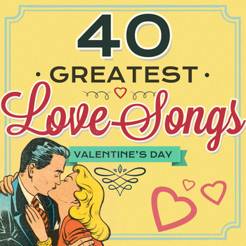 Various Artists - 40 Greatest Love Songs - Valentine's Day