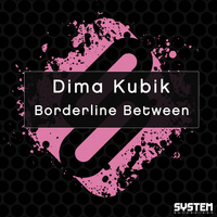 Dima Kubik - Borderline Between
