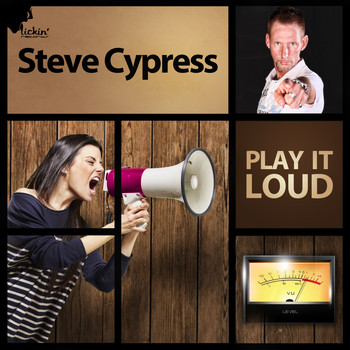 Steve Cypress - Play It Loud (Remixes)