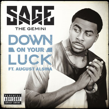 Sage The Gemini - Down On Your Luck (Explicit)