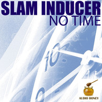 Slam Inducer - No Time