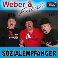 Weber und Friends - Sozialempfänger