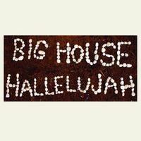 Big House Worship - Hallelujah
