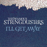 The Infamous Stringdusters - I'll Get Away