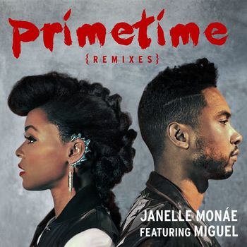 Janelle Monáe - Primetime Remixes
