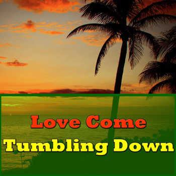 Various Artists - Love Come Tumbling Down