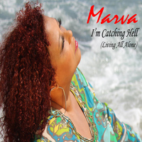 Marva - I'm Catching Hell (Living All Alone)