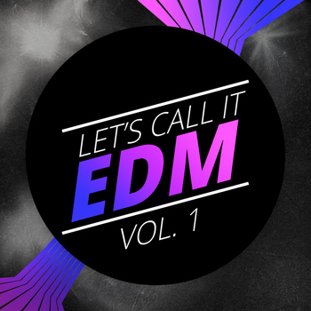 Various Artists - Let's Call It EDM, Vol. 1