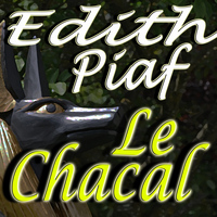 Edit Piaf - Le chacal