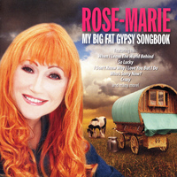Rose-Marie - My Big Fat Gypsy Songbook