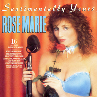 Rose-Marie - Sentimentally Yours