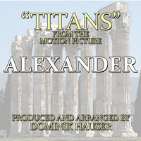 Dominik Hauser - Titans (From "Alexander")