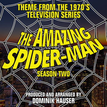 Dominik Hauser - Main Title: Season 2 (From "The Amazing Spider-Man")