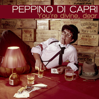 Peppino Di Capri - You're divine, dear