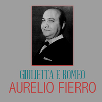 Aurelio Fierro - Giulietta e Romeo