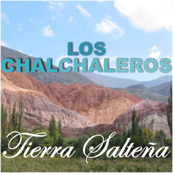 Los Chalchaleros - Tierra Salteña