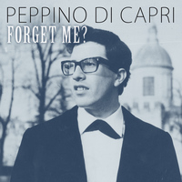 Peppino Di Capri - Forget me?