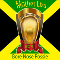 Mother Liza - Bore Nose Possie