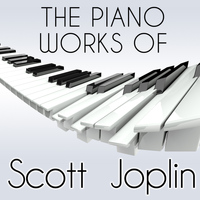 Scott Joplin - The Piano Works of Scott Joplin