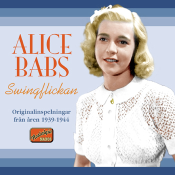 Alice Babs - Swingflickan - Originalinspelningar från åren 1939-1944