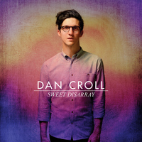 Dan Croll - Sweet Disarray