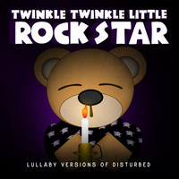 Twinkle Twinkle Little Rock Star - Lullaby Versions of Disturbed