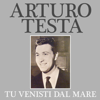 Arturo Testa - Tu venisti dal mare