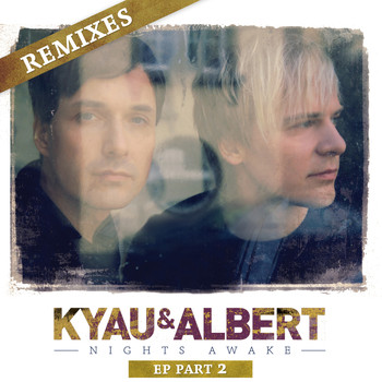 Kyau & Albert - Nights Awake Remixes, Pt. 2