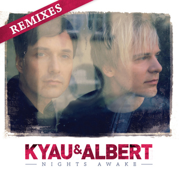 Kyau & Albert - Nights Awake (Remixes)