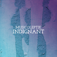 Musicoleptik - Indignant