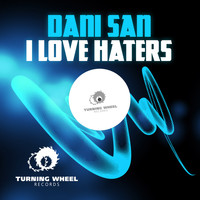 Dani San - I Love Haters