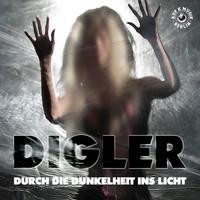 Digler - Durch die Dunkelheit ins Licht